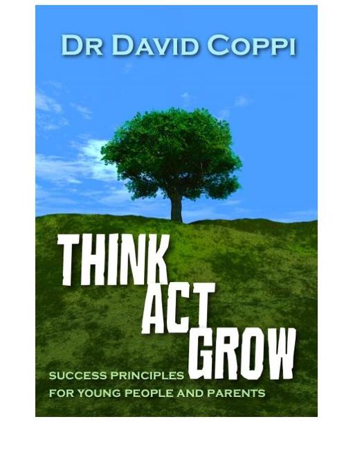 Title details for Think Act Grow by David Coppi - Available